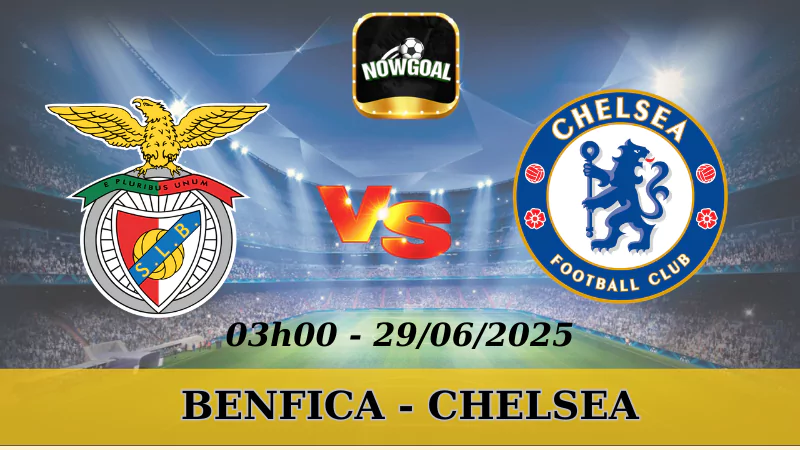 Tỷ Lệ Kèo Nhà Cái FIFA Club World Cup - Benfica Vs Chelsea - 29/6/2025