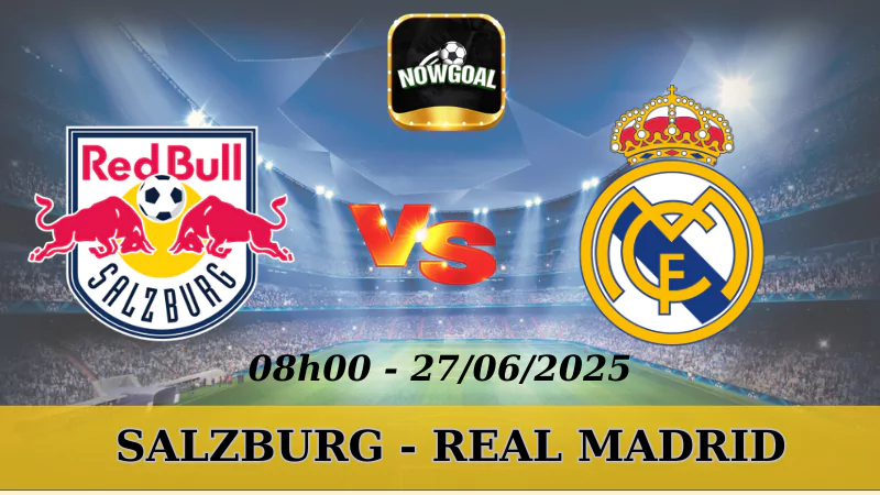 Soi Kèo Nhà Cái FIFA Club World Cup - Salzburg Vs Real Madrid - 27/6/2025