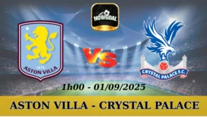 Soi Kèo Aston Villa Vs Crystal Palace - Premier League - 01/09/2025