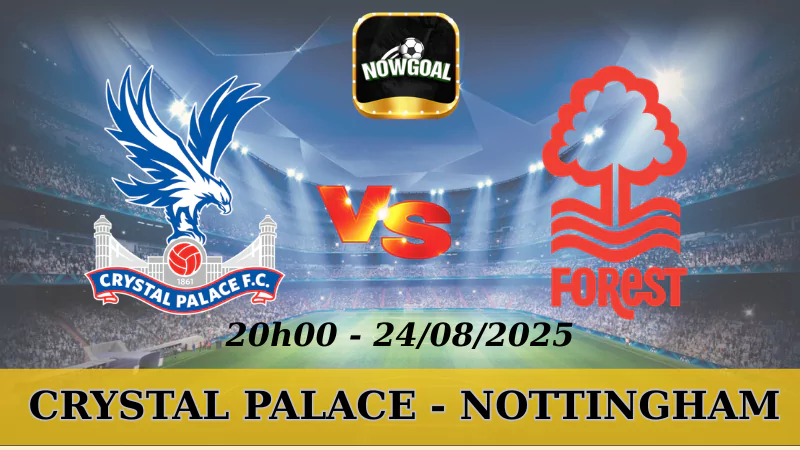 Soi Kèo Crystal Palace Vs Nottingham - Premier League - 24/08/2025